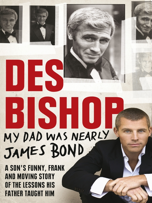 Title details for My Dad Was Nearly James Bond by Des Bishop - Available